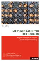 Karl Gabriel - Die vielen Gesichter der Religion