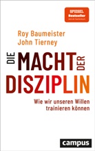 Roy Baumeister, Roy F. Baumeister, John Tierney, Jürgen Neubauer - Die Macht der Disziplin