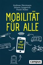 Andreas Herrmann, Fra Huber, Frank Huber, Johann Jungwirth - Mobilität für alle