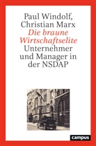 Christian Marx, Paul Windolf - Die braune Wirtschaftselite