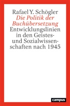Rafael Schögler, Rafael Y Schögler - Die Politik der Buchübersetzung