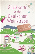 Michael Landgraf - Glücksorte an der Deutschen Weinstraße