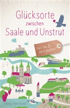Manja Reinhardt - Glücksorte zwischen Saale und Unstrut