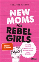 Susanne Mierau, Nadine Roßa, Nadine Roßa - New Moms for Rebel Girls