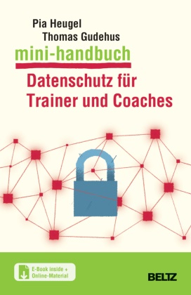 Thomas Gudehus, Pia Heugel - Mini-Handbuch Datenschutz für Trainer und Coaches, m. 1 Buch, m. 1 E-Book - Mit E-Book inside und Online-Materialien