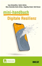 Rolf Dreier, Nina Ch Kelle, Nina Charlo Kelle, Nina Charlotte Kelle, Katrin Keller, Angelika Kindt... - Mini-Handbuch Digitale Resilienz, m. 1 Buch, m. 1 E-Book