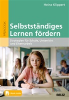 Heinz Klippert - Selbstständiges Lernen fördern, m. 1 Buch, m. 1 E-Book