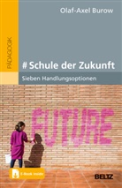 Olaf-Axel Burow - # Schule der Zukunft, m. 1 Buch, m. 1 E-Book