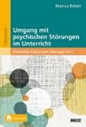 Marcus Eckert - Umgang mit psychischen Störungen im Unterricht, m. 1 Buch, m. 1 E-Book