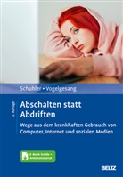 Petra Schuhler, Monika Vogelgesang - Abschalten statt Abdriften, m. 1 Buch, m. 1 E-Book