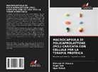 Özgül Gök, Mehmet Ali Karaca, U¿ur Özbek, Ugur Özbek - MACROCAPSULA DI POLICAPROLATTONE (PCL) CARICATA CON CELLULE PER LA TERAPIA PROTEICA