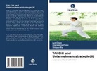 Ju Chen, Jun Chen, Shiyan Xu, Dongqin Zhou, Dongqing Zhou - TAI CHI und Unternehmensstrategie(II)
