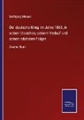 Wolfgang Menzel - Der deutsche Krieg im Jahre 1866, in seinen Ursachen, seinem Verlauf und seinen nächsten Folgen