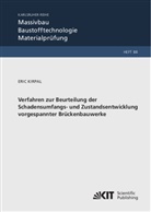 Eric Kirpal - Verfahren zur Beurteilung der Schadensumfangs- und Zustandsentwicklung vorgespannter Brückenbauwerke