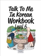 Talk to Me in Korean, Talk to Me in Korean - Talk To Me In Korean Workbook - Level 6