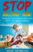Anne Morgan - Stop Bullying - Now!