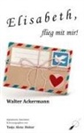 Walter Ackermann - Elisabeth, flieg mit mir!