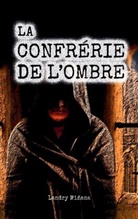 Landry Miñana - La confrérie de l'ombre