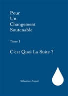 Sébastien Arquié - Pour un changement soutenable
