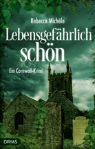 Rebecca Michéle - Lebensgefährlich schön