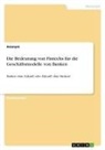 anonym, Anonymous - Die Bedeutung von Fintechs für die Geschäftsmodelle von Banken