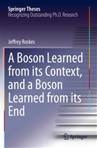 Jeffrey Roskes - A Boson Learned from its Context, and a Boson Learned from its End