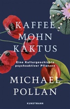 Michael Pollan, Thomas Gunkel - Kaffee Mohn Kaktus