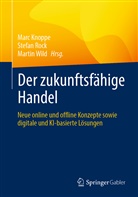 Marc Knoppe, Stefa Rock, Stefan Rock, Martin Wild - Der zukunftsfähige Handel