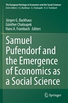 Hans A Frambach, Jürgen G. Backhaus, Günthe Chaloupek, Günther Chaloupek, Hans A. Frambach - Samuel Pufendorf and the Emergence of Economics as a Social Science