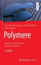 Koltzenburg, Sebastia Koltzenburg, Sebastian Koltzenburg, Sebastian (Prof. Dr.) Koltzenburg, Michae Maskos, Michael Maskos... - Polymere: Synthese, Eigenschaften und Anwendungen