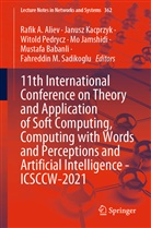 Rafik A. Aliev, Mustafa Babanli, Mo Jamshidi, Janus Kacprzyk, Janusz Kacprzyk, Witold Pedrycz... - 11th International Conference on Theory and Application of Soft Computing, Computing with Words and Perceptions and Artificial Intelligence - ICSCCW-2021