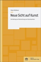 Peter Eichhorn - Neue Sicht auf Kunst