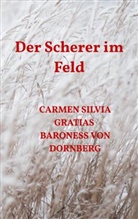 Carmen Silvia Gratias Baroness von Dornberg, Carmen Silvia Gratias Baroness von Dornberg, Carmen Silvia Gratias, Carmen Silvia Gratias Baroness von Dornberg - Der Scherer im Feld