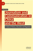 Bing Tong - Journalism and Communication in China and the West