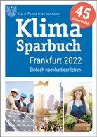 oeko e V, oekom e V, Frankfurt Am Main, Frankfurt am Main, oekom e. V., Stadt Frankfurt am Main - Klimasparbuch Frankfurt 2022