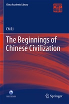 Chi Li - The Beginnings of Chinese Civilization