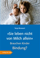 Tania Möwert - »Sie leben nicht von Milch allein«