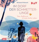 Michaela Wiebusch, Michaela Wiebusch - Im Dorf der Schmetterlinge. Vom Aufbruch in mein bestes Leben, 1 Audio-CD, 1 MP3 (Hörbuch)