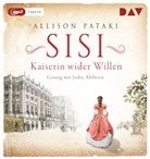 Allison Pataki, Jodie Ahlborn - Sisi - Kaiserin wider Willen, 1 Audio-CD, 1 MP3 (Audio book)