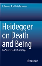 Johannes Achill Niederhauser - Heidegger on Death and Being