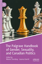 Everitt, Everitt, Joanna Everitt, Mano Tremblay, Manon Tremblay - The Palgrave Handbook of Gender, Sexuality, and Canadian Politics