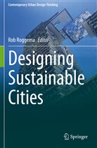 Ro Roggema, Rob Roggema - Designing Sustainable Cities