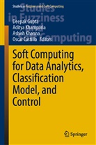 Oscar Castillo, Deepak Gupta, Adity Khamparia, Aditya Khamparia, Ashish Khanna, Ashish Khanna et al - Soft Computing for Data Analytics, Classification Model, and Control