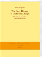 Baby Varghese - The Early History of the Syriac Liturgy