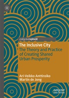 Ari-Veikk Anttiroiko, Ari-Veikko Anttiroiko, Martin de Jong - The Inclusive City