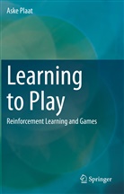 Aske Plaat - Learning to Play
