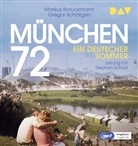 Markus Brauckmann, Gregor Schöllgen, Stephan Schad - München 72. Ein deutscher Sommer, 2 Audio-CD, 2 MP3 (Hörbuch)