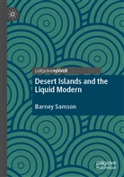 Barney Samson - Desert Islands and the Liquid Modern