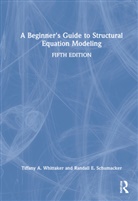 Randall E. Schumacker, Schumacker Randall E., Tiffany A. Whittaker, Tiffany A. Schumacker Whittaker, Whittaker Tiffany A. - Beginner''s Guide to Structural Equation Modeling