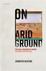 Jennifer Keating, Jennifer (Assistant Professor of History Keating - On Arid Ground